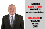 MECLİS ÜYESİ KENAN SAĞIR’IN YALANLARI ORTAYA ÇIKTI